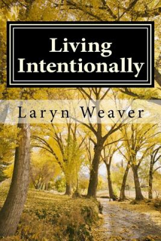 Książka Living Intentionally Laryn Weaver