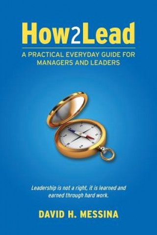 Kniha How2Lead: A Practical Everyday Guide For Managers and Leaders MR David H Messina