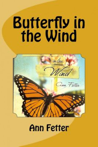 Kniha Butterfly in the Wind by Ann Fetter MS Ann Fetter