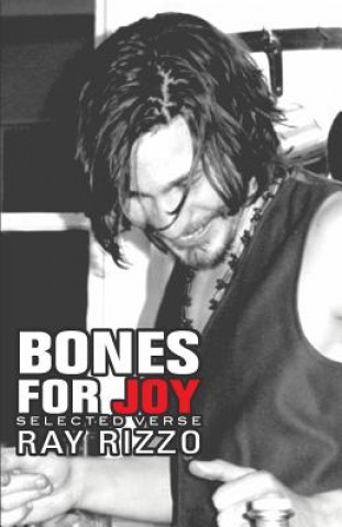 Kniha Bones for Joy: Selected verse by Ray Rizzo Ray G Rizzo