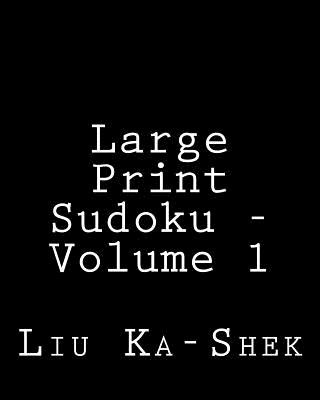 Carte Large Print Sudoku - Volume 1: Fun, Large Print Sudoku Puzzles Liu Ka-Shek