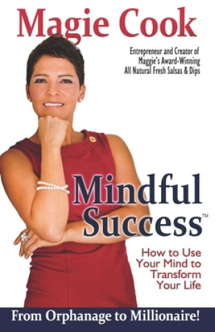 Könyv Mindful Success: How To Use Your Mind To Transform Your Life Maggie Cook