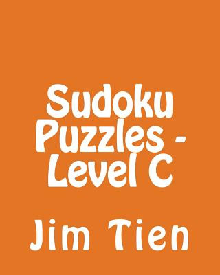 Könyv Sudoku Puzzles - Level C: 80 Easy to Read, Large Print Sudoku Puzzles Jim Tien