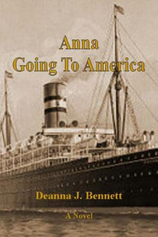 Βιβλίο Anna: Going to America Deanna J Bennett