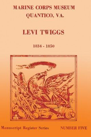 Book Levi Twiggs U S Marine Corps Museum