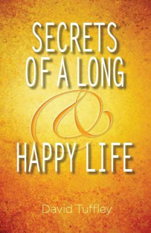 Livre Secrets of a Long & Happy Life David Tuffley