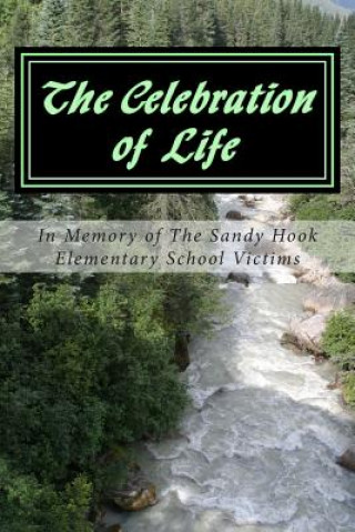 Βιβλίο The Celebration of Life: In Memory of The Sandy Hook Elementary School Victims Mrs Esther Hinds Mohammed