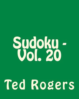 Könyv Sudoku - Vol. 20: Easy to Read, Large Grid Sudoku Puzzles Ted Rogers