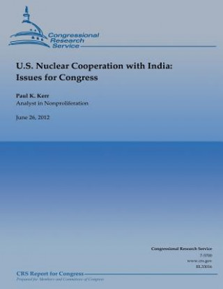 Kniha U.S. Nuclear Cooperation with India: Issues for Congress Paul K Kerr