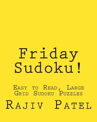 Carte Friday Sudoku!: Easy to Read, Large Grid Sudoku Puzzles Rajiv Patel