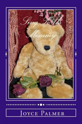 Книга Sing To Us Mommy Mrs Joyce a Palmer