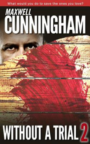 Knjiga Without A Trial 2 Maxwell Cunningham