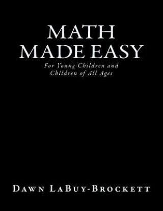 Buch Math Made Easy: For Young Children and Children of All Ages Dawn LaBuy-Brockett