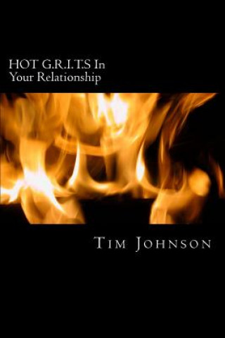 Kniha HOT G.R.I.T.S In Your Relationship Tim Johnson