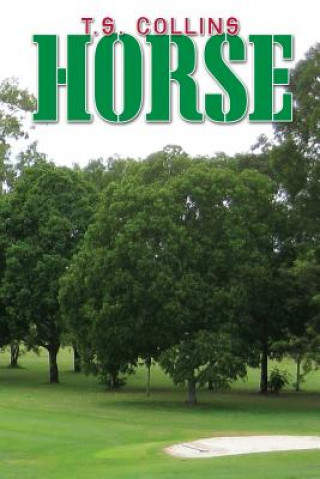 Book Horse: An Improbable Tale T S Collins