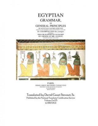 Carte Egyptian Grammar, or General Principles of Egyptian Sacred Writing: The Foundation of Egyptology Jean Francois Champollion