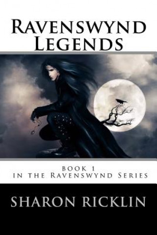 Книга Ravenswynd: Legends Sharon Ricklin Jones