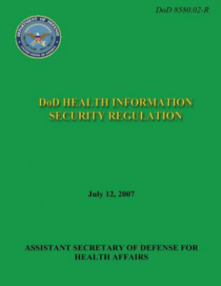 Kniha DoD Health Information Security Regulation (DoD 8580.02-R) Department of Defense