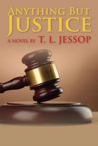 Carte Anything But Justice T L Jessop