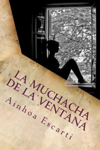 Buch La muchacha de la ventana Ainhoa Barcena Escarti