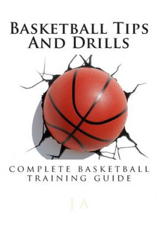 Książka Basketball Tips And Drills J A