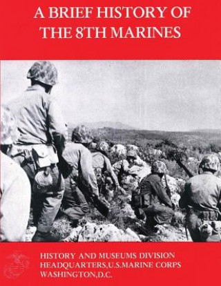 Carte A Brief History Of The 8th Marines James S Santelli