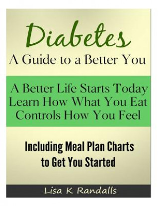 Carte Diabetes - A Guide to a Better You: Including Meal Plan Charts to Get You Started Lisa K Randalls