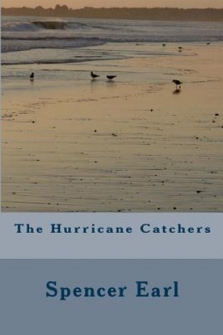 Könyv The Hurricane Catchers MR Spencer Earl