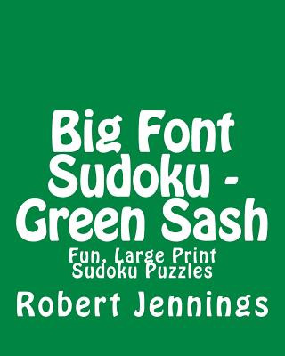 Carte Big Font Sudoku - Green Sash: Fun, Large Print Sudoku Puzzles Robert Jennings