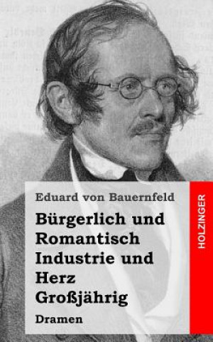 Carte Bürgerlich und Romantisch / Industrie und Herz / Großjährig Eduard Bauernfeld