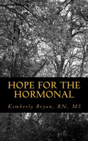 Книга Hope for the Hormonal MS Kimberly Bryan Rn