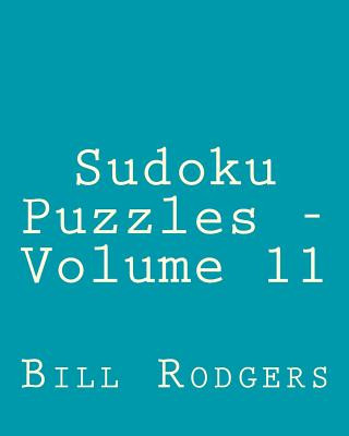 Könyv Sudoku Puzzles - Volume 11: Easy to Read, Large Grid Sudoku Puzzles Bill Rodgers