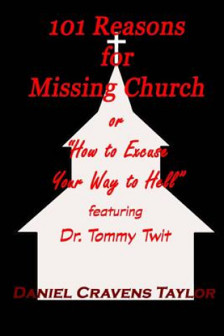 Książka 101 Reasons for Missing Church: or How to Excuse Your Way to Hell Daniel Cravens Taylor