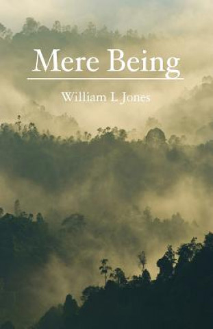 Книга Mere Being William L Jones