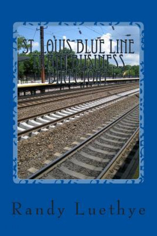 Kniha St. Louis Blue Line Train Business Directory Randy Luethye