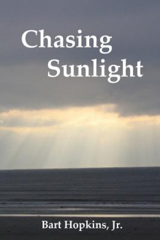Knjiga Chasing Sunlight Jr Bart Hopkins