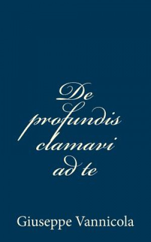 Carte De profundis clamavi ad te Giuseppe Vannicola