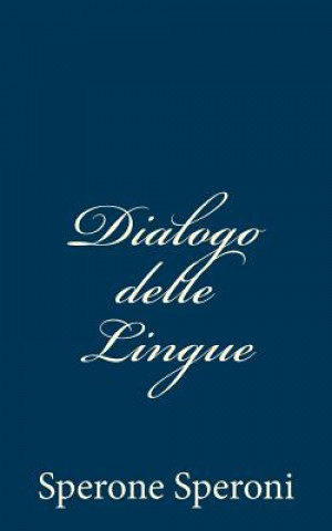 Kniha Dialogo delle Lingue Sperone Speroni