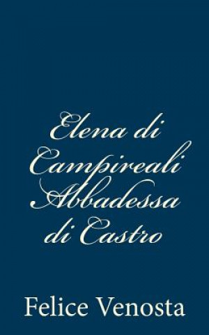 Knjiga Elena di Campireali Abbadessa di Castro Felice Venosta