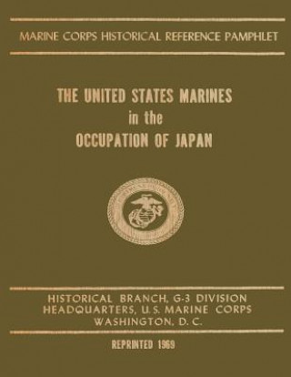 Carte The United States Marines In The Occupation Of Japan Henry I Shaw Jr