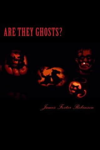 Knjiga Are They Ghosts? James Foster Robinson