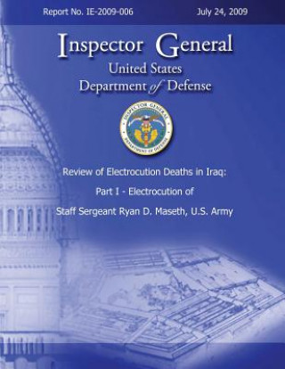 Książka Review of Electrocution Deaths in Iraq: Part I - Electrocution of Staff Sergeant Ryan D. Maseth, U.S. Army Department of Defense