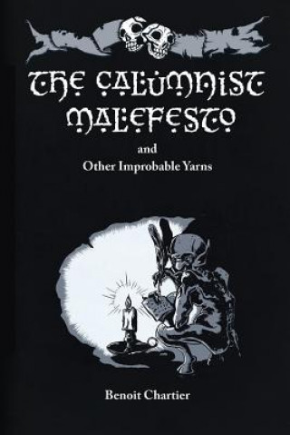 Buch The Calumnist Malefesto: And Other Improbable Yarns Benoit Chartier