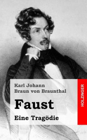 Knjiga Faust: Eine Tragödie Karl Johann Braun Von Braunthal