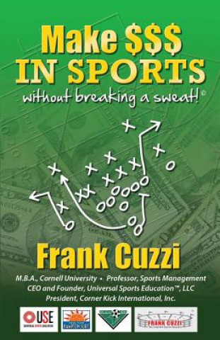 Könyv Make $$$ In Sports Without Breaking A Sweat! Frank Cuzzi