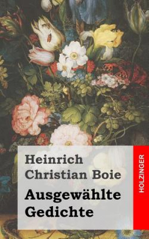 Könyv Ausgewählte Gedichte Heinrich Christian Boie