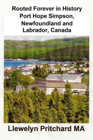 Carte Rooted Forever in History Port Hope Simpson, Newfoundland and Labrador, Canada Llewelyn Pritchard Ma