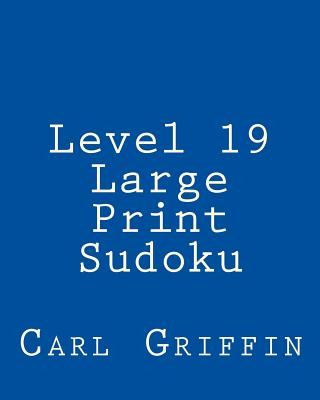 Carte Level 19 Large Print Sudoku: 80 Easy to Read, Large Print Sudoku Puzzles Carl Griffin