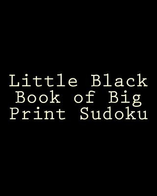 Kniha Little Black Book of Big Print Sudoku: Easy to Read, Large Grid Sudoku Puzzles Jason Curtsen