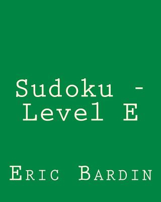 Książka Sudoku - Level E: Fun, Large Print Sudoku Puzzles Eric Bardin